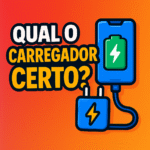 Qual o Carregador Ideal para comprar